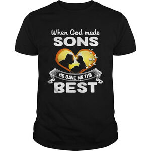 When God Made Sons He Gave Me The Best Shirt